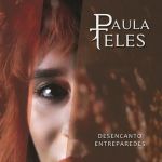 Paula Teles - Desencanto Entreparedes